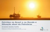 Petróleo no Brasil e no Mundo e Situação atual da …siquirj.com.br/upload/Apresentacao_Armando_Guedes_CRQ_2015.pdf · Emirados Árabes 97,8 Rússia 93,0 Líbia 48,5 ... IEA World