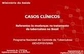 CASOS CLÍNICOS - saude.pr.gov.br · CASOS CLÍNICOS. Referentes às mudanças no tratamento. da tuberculose no Brasil. Programa Nacional de Controle da Tuberculose. DEVEP/SVS/MS.
