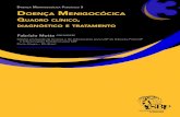 Doença Meningocócica F 3 Doença Menigocócica · de meningite cuja febre persiste por mais de 1 sema - na antes do início de qualquer antimicrobiano em ... Feigin and Cherry’s