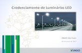 Credenciamento de Luminárias LED - abinee.org.br · Objetivos Estratégicos com o credenciamento de luminárias LED 2 Eficiência Energética (~4% faturamento energia em iluminação