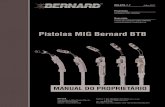 Pistolas MIG Bernard BTB - bernardwelds.com · Para obter mais informações sobre outros produtos premium da Bernard, entre em contato ... • Leia e compreenda as Fichas técnicas