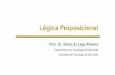Lógica Proposicional - Instituto de Matemática e ...slago/ia-2.pdf · Lógica Proposicional Prof. Dr. Silvio do Lago Pereira Departamento de Tecnologia da Informação Faculdade