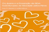 Os Jovens e a Prevenção da SIDA Guia Europeu de … · Ficha técnica Edição Portuguesa Comissão Nacional de Luta Contra a SIDA Estrada da Luz, n.º 153 1600 - 153 Lisboa Tel.