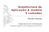 Arquitectura de Aplicação & modelo 3 camadaspsousa/aulas/EINF/EINF-2006-01.pdf · Arquitectura de Aplicação & modelo 3 camadas Paulo Sousa Engenharia da Informação Instituto