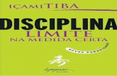 2013 07 livreto disciplina - martinsfontespaulista.com.br · Disciplina é um dos fortes ingredientes da competência profissional, da cidadania, da boa convivência familiar, do