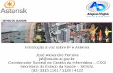 Introdução à voz sobre IP e Asterisk José Alexandre ...voipforall.com.br/downloads/Alagoas_Digital_Asterisk_2.pdf · O arquivo /etc/asterisk/extensions.conf especifica o plano