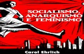 Socialismo, Anarquismo e Feminismo - we.riseup.net Anarquismo e... · feminismo socialista como uma solução ao problema persistente do sexismo. “Socialismo” (em sua surpreendente