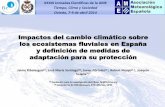 Impactos del cambio climático sobre los ecosistemas ... · Índice Impactos del cambio climático sobre los ecosistemas fluviales en España y definición de medidas de adaptación