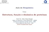 Estrutura, função e dinâmica de proteínasnas.pdf · Estrutura, função e dinâmica de proteínas ... BSA: ~600 AA Lisozima Mioglobina Proteínas pequenas 1 domínio globular.