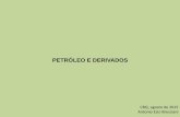 PETRÓLEO E DERIVADOS - crq4.org.br · Curva de destilação Densidade API PONA (Parafinicidade) Contaminantes: -Enxofre (BTE e ATE) - Nitrogênio, cloro - Níquel, vanádio, ferro,