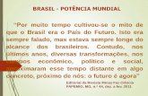 “Por muito tempo cultivou-se o mito de que o Brasil era ...§ão Atual do... · controle mecanizado de pragas . CAFEICULTURA BRASILEIRA ... Inseticida moderno ... Ciantraniliprole