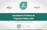 Actualización del Sistema de Programas Públicos 2016seplan.app.jalisco.gob.mx/evalua/sites/default/files/2017-04... · *Índice de Consistencia ... •Matriz de indicadores de resultados