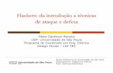 Hackers: da introdução a técnicas de ataque e defesa · Hackers: da introdução a técnicas de ataque e defesa Fábio Dacêncio Pereira USP-Universidade de São Paulo Programa