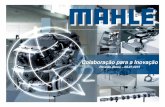 Colaboração para a Inovação - ri.mahle.com.brri.mahle.com.br/Arquivos/Download/Colaboracao_para_Inovacao... · saia, maior folga com o cilindro Biela: (L =137,30), baixo peso
