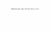 Manual do Prévius 2 - ns.inf.br · Telas redimensionáveis: Possibilita uma melhor visualização, na tela, dos dados cadastrados;