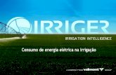 Consumo de energia elétrica na irrigação · Irrigação no Brasil Há cerca de 6,8 milhões de hectares irrigados no Brasil (Segundo projeções da ANA e CSEI - ABIMAQ) Segundo