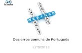 Dez erros comuns de Português 27/6/2012 Ministrante ... file8. Adjetivo vs. advérbio (uso) 9. Pronome indefinido 10. Acento indicador de crase . Ministrante: Mariana Duccinii @marianaduccini