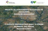 PROJETO DE SANEAMENTO INTEGRADO DE … · 7º evento preparatÓrio para o fÓrum munidial das Águas novembro/2017 projeto de saneamento integrado de araguaÍna Águas de araguaÍna