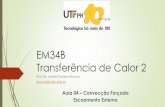 EM34B Transferência de Calor 2 - Páginas Pessoais - …paginapessoal.utfpr.edu.br/arocha/Disciplinas/em37a-transferencia... · o Temperatura de Filme: 7 ... Schlichting mostrou