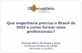 Que engenharia precisa o Brasil de 2022 e como …oic.nap.usp.br/wp-content/uploads/2011/11/11-10-31_EvandoMirra.pdf · Uma das mais antigas profissões do mundo Egípcios: 2630 -