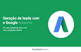 Geração de leads com o Google Adwordsresultadosdigitais.com.br/.../05/geracao_de_leads-com_o_google_adw… · anunciantes que estão com uma campanha ativa no Google Adwords para