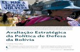 Avaliação Estratégica da Política de Defesa da Bolívia · 36 etnias, em uma tentativa de estabelecer um autêntico Estado Plurinacional1. Para isso, estão sendo assentadas ...