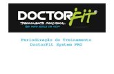 Periodização do Treinamento DoctorFit System PRO€¦ · - Tempo de sessão funcional 30 minutos. - Treinamento em forma de circuito ... Pliometria Força rápida