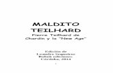 MALDITO TEILHARDteilhard.net/wp-content/uploads/2018/05/MALDITO-TEILHARD.pdf · Marilyn Ferguson, una de las teóricas principales de la New Age, en su libro La conspiración de Acuario