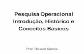Pesquisa Operacional Introdução, Histórico e …ricardo/Courses/OP-2008/Lectures/Lec01.pdf · Portugal e Investigación Operativa em países ...