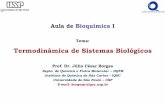 Termodinâmica de Sistemas Biológicos¢mica.pdf · Aula deBioquímica I Tema: Termodinâmica de Sistemas Biológicos Prof. Dr. Júlio César Borges Depto. de Química e Física Molecular