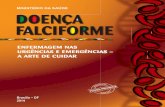 Doença falciforme: enfermagem nas urgências e … · A ARTE DE CUIDAR MINISTÉRIO DA SAÚDE Brasília – DF 2014 ... Enfermedad de células falciformes: la enfermería en las urgencias