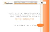 CFC BUENO - detran.rs.gov.br · Semana Municipal do Trânsito 2016 Cfc BUENO Vacaria - RS CFC – BUENO CENTRO DE FORMAÇÃO D E CONDUTORES BUENO