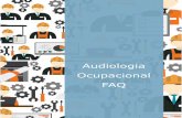 Audiologia Ocupacional FAQ · Audiologia Ocupacional - FAQ 4 Qual a diferença da audiometria clínica para audiometria ocupacional? De acordo com a Classificação Brasileira de