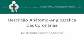 Descrição Anátomo-Angiográfica das Coronárias · Histórico •Thebesius em 1716 registrou a existência das 2 coronárias •Século XVII e início XVIII, Ruysch, utilizou injeções