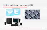 Informática para o MPU - Projeto Futuro Servidor · programas, instalação de periféricos. (AULA 2) ... informática, pois os equipamentos modernos ... Tipos de Software