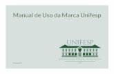 Manual de Uso da Marca Unifesp · A observância das normas aqui apresentadas pretende auxiliar o usuário na tarefa de reproduzir e inserir corretamente a marca Unifesp …