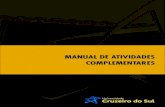 MANUAL DE ATIVIDADES COMPLEMENTARES · 3 1. CONCEITO As Atividades Complementares (ACs)11, consideradas as peculiaridades da instituição formadora e a ampliação das dimensões