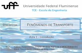 Universidade Federal Fluminense - hidrouff.sites.uff.brhidrouff.sites.uff.br/wp-content/uploads/sites/205/2018/03/FENTRAN... · FENÔMENOS DE TRANSPORTE •BIBLIOGRAFIA: –WHITE,