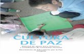 CULTURA DE PAZ - cep.edu.uy · de la perspectiva de la Cultura de Paz, pero además es posible repensar la propia institución educativa, sus finalidades, su organización, su funcionamiento,