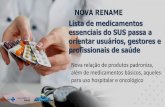 NOVA RENAME Lista de medicamentos essenciais do SUS …portalarquivos.saude.gov.br/images/pdf/2017/outubro/26/Nova-Rename... · Lista de medicamentos essenciais do SUS passa a orientar