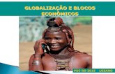 GLOBALIZAÇÃO E BLOCOS ECONÔMICOSprofessor.pucgoias.edu.br/SiteDocente/admin/arquivosUpload/3843... · Globalização e Blocos econômicos -Lozano 2015 11 - reúne os países por