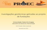 Investigações geotécnicas aplicadas ao projeto de fundaçõ · PDF fileInvestigações geotécnicas aplicadas ao projeto de fundações Universidade Federal de Sergipe Laboratório