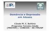 Demência e Depressão em Idosos - Secretaria da Saúde · (PROTER) / CEREDIC -HC FMUSP. Conceito de Demência ... Bottino et al. Dement Geriatr Cogn Disord 2008;26:291–299. Prevalência