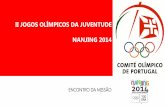 II JOGOS OLÍMPICOS DA JUVENTUDE NANJING 2014comiteolimpicoportugal.pt/wp-content/uploads/2014/07/Dossier-de... · ESTRUTURA DA MISSÃO 10 MODALIDADES 21 ATLETAS 12 TREINADORES Atletismo