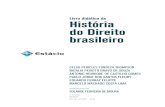 Livro didático de História do Direito brasileiro - Loginportaldoaluno.webaula.com.br/biblioteca/acervo/basico/O02465/... · de narrar os fatos mais relevantes da História do Brasil