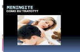 Meningite - UFCfisfar.ufc.br/petmedicina/images/stories/meningitenovo-1.pdf · O que é Meningite? A meningite é uma doença infecciosa que pode ser muito grave e que é caracterizada