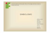SIMBOLISMO - Página principal - IFSC São José · Origem • A partir de 1880, na França, verifica-se uma reação contra as concepções cientificistas da classe dominante, representadas