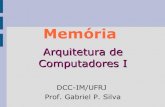 Memória - dcc.ufrj.brgabriel/arqcomp/Memoria.pdf · Introdução • A memória é capaz de armazenar informações binárias que podem representar instruções ou dados. • Serve