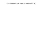 ENSAIOS DE MUSEOLOGIA - museologia- · PDF fileSembrar la memoria. para que no crezca el olvido. Poema visual . opus 2/96 . 1. As instituições que tratam da preservação e difusão