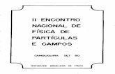 NACIONAL DE FÍSICA DE · Os participantes do II Encontro Nacional de Física de Partícu-las e Teoria de Campos, realizado em Cambuquira de 19 a 22 de setem-bro de 1980, ...